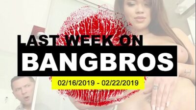 Last Week On BANGBROS.COM: 02/ /2019 – 02/22/2019